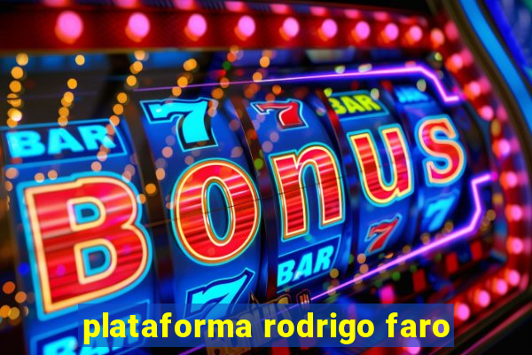 plataforma rodrigo faro